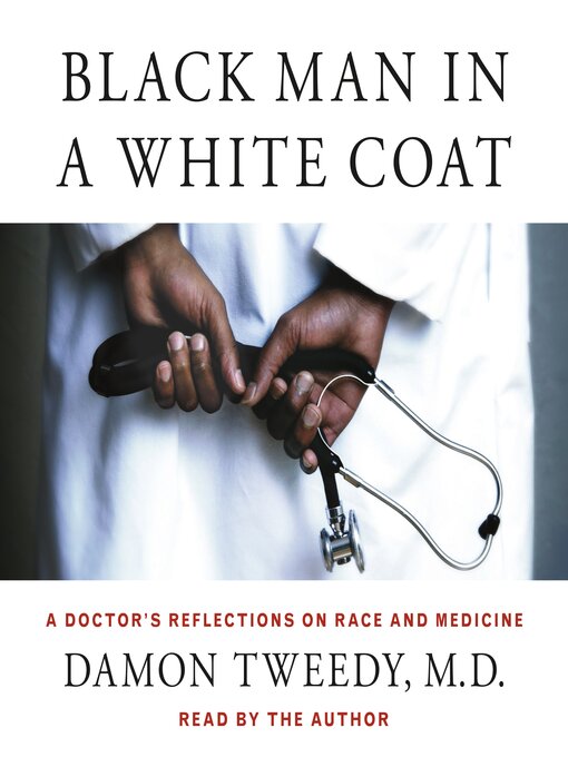 Title details for Black Man in a White Coat by Damon Tweedy, M.D. - Available